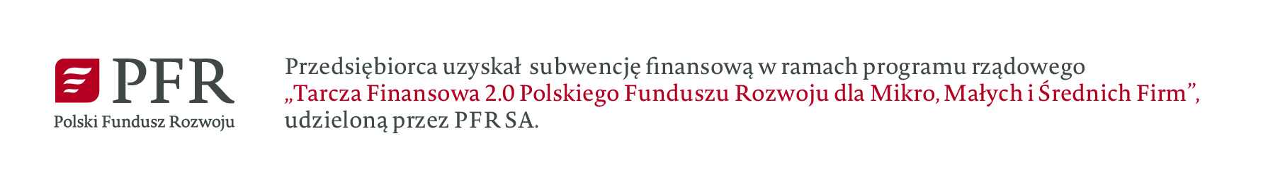 Przedsiębiorca uzyskał‚ subwencję finansową w ramach programu rządowego udzieloną przez PFR SA.